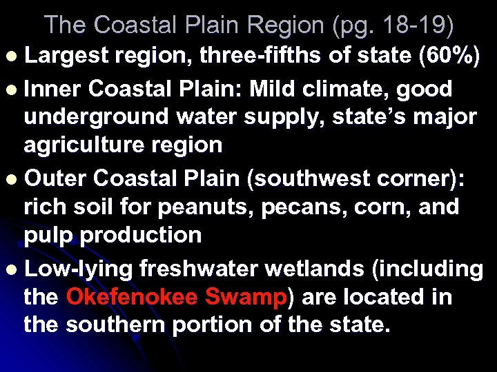 The Coastal Plain Region (pg. 18 -19) l Largest region, three-fifths of state (60%)