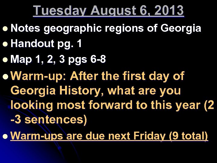Tuesday August 6, 2013 l Notes geographic regions of Georgia l Handout pg. 1