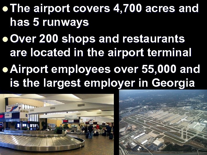l The airport covers 4, 700 acres and has 5 runways l Over 200