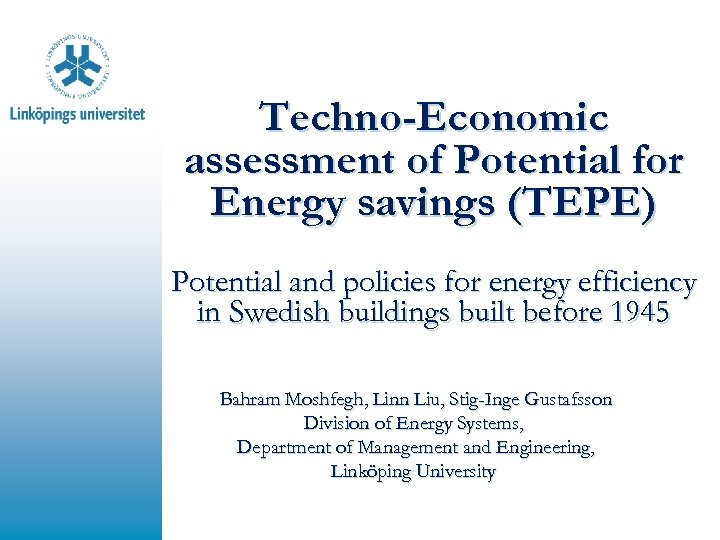 Techno-Economic assessment of Potential for Energy savings (TEPE) Potential and policies for energy efficiency