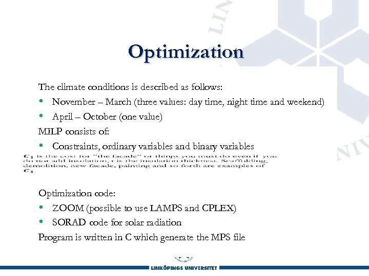Optimization The climate conditions is described as follows: • November – March (three values:
