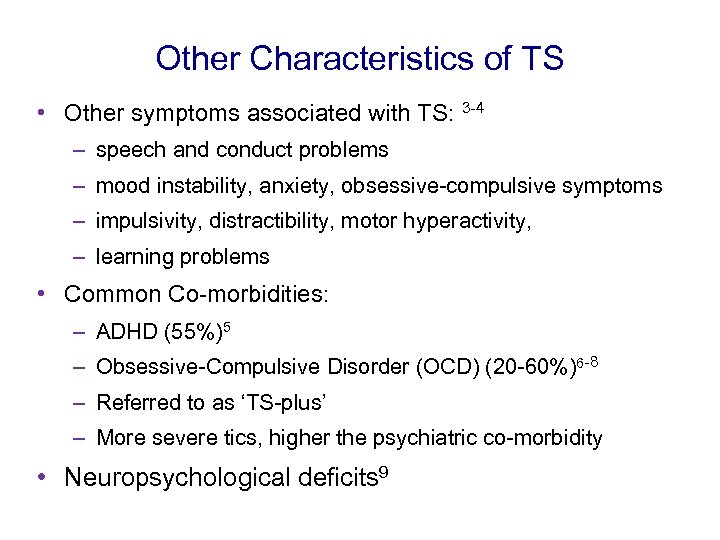 Other Characteristics of TS • Other symptoms associated with TS: 3 -4 – speech