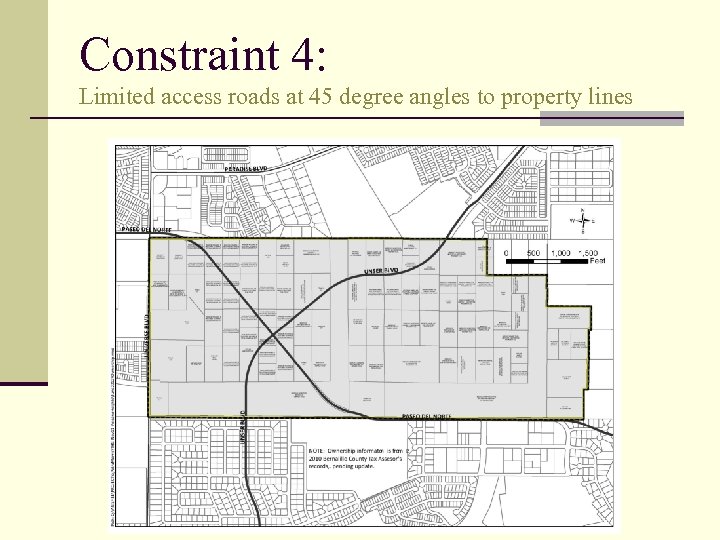 Constraint 4: Limited access roads at 45 degree angles to property lines 