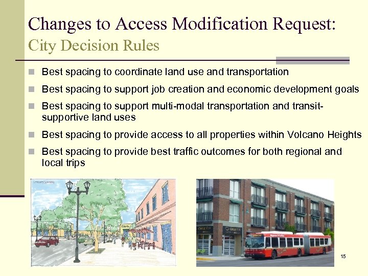 Changes to Access Modification Request: City Decision Rules n Best spacing to coordinate land