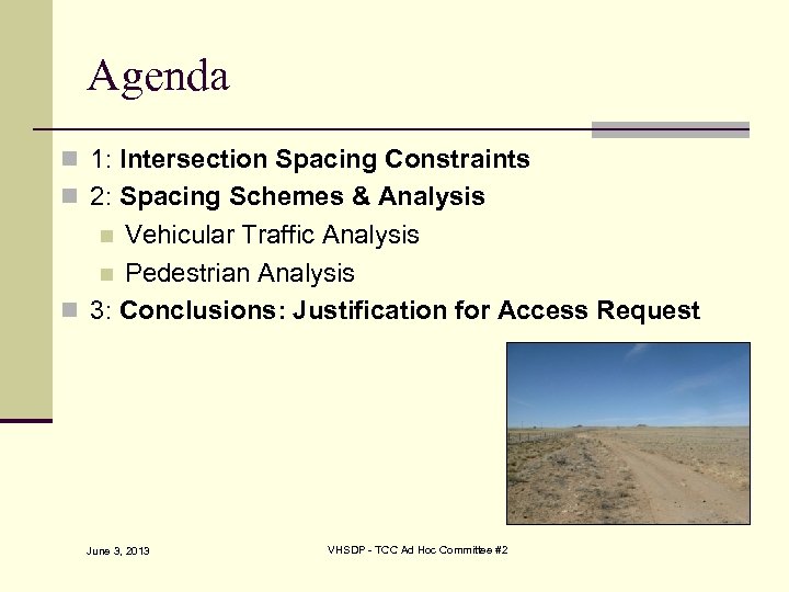Agenda n 1: Intersection Spacing Constraints n 2: Spacing Schemes & Analysis Vehicular Traffic