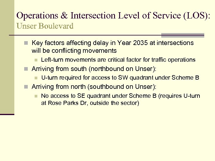 Operations & Intersection Level of Service (LOS): Unser Boulevard n Key factors affecting delay