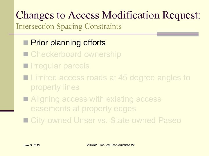 Changes to Access Modification Request: Intersection Spacing Constraints n Prior planning efforts n Checkerboard