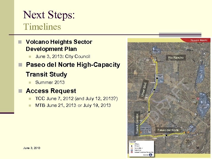 Next Steps: Timelines n Volcano Heights Sector Development Plan n June 3, 2013: City