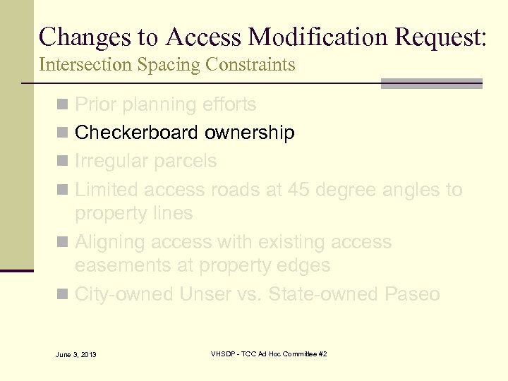 Changes to Access Modification Request: Intersection Spacing Constraints n Prior planning efforts n Checkerboard