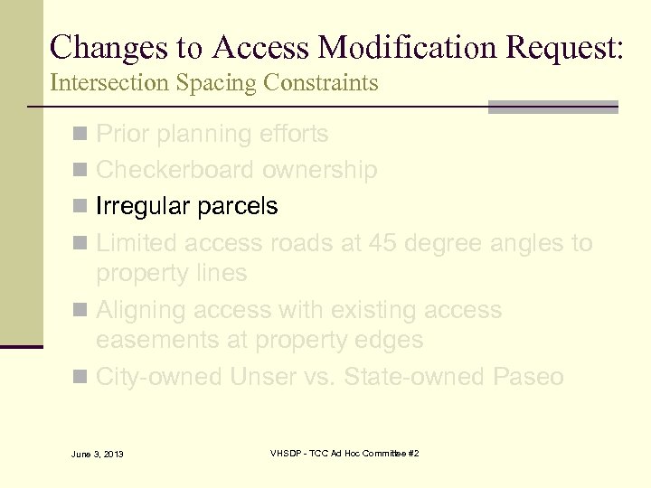 Changes to Access Modification Request: Intersection Spacing Constraints n Prior planning efforts n Checkerboard