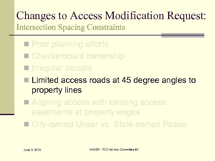 Changes to Access Modification Request: Intersection Spacing Constraints n Prior planning efforts n Checkerboard