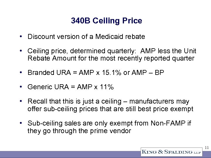 340 B Ceiling Price • Discount version of a Medicaid rebate • Ceiling price,