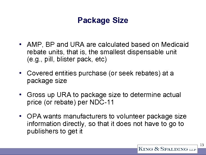 Package Size • AMP, BP and URA are calculated based on Medicaid rebate units,