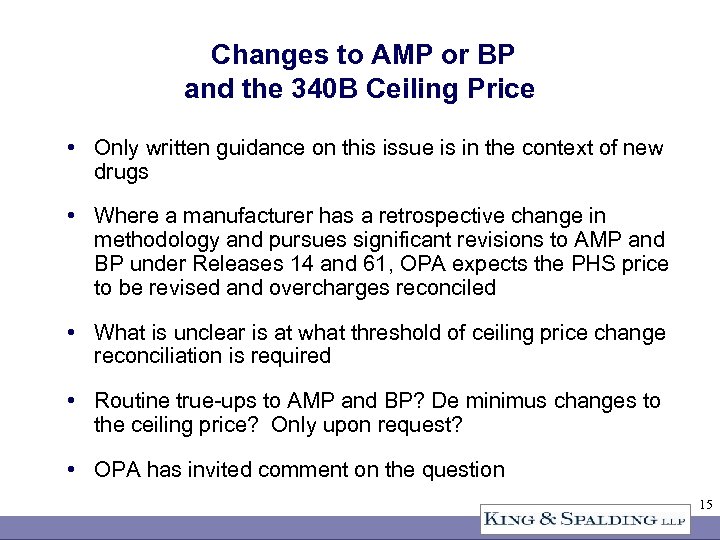 Changes to AMP or BP and the 340 B Ceiling Price • Only written