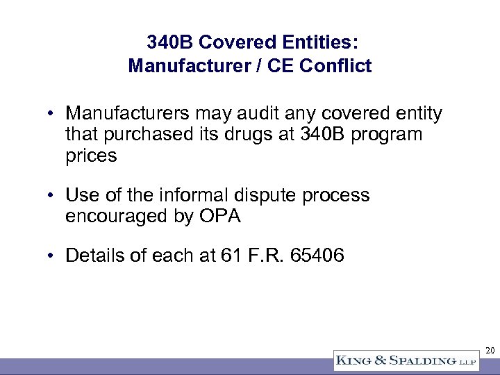 340 B Covered Entities: Manufacturer / CE Conflict • Manufacturers may audit any covered