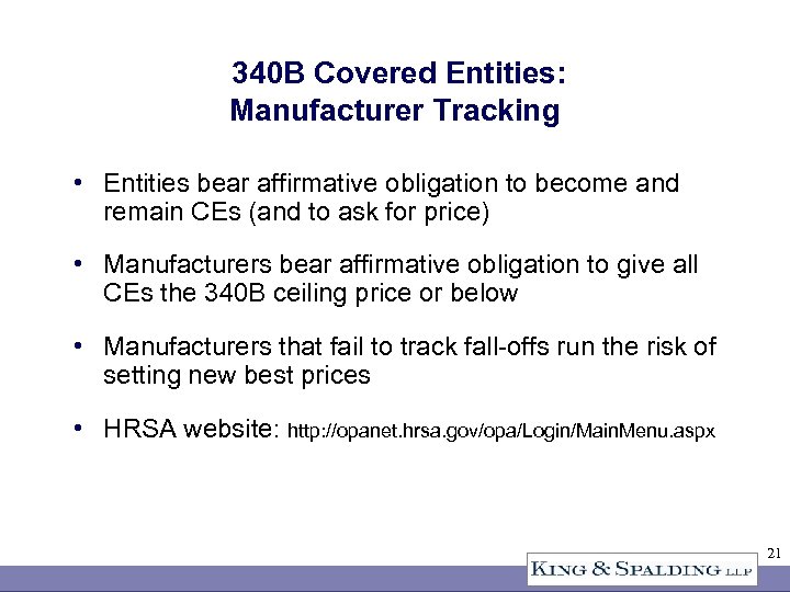 340 B Covered Entities: Manufacturer Tracking • Entities bear affirmative obligation to become and