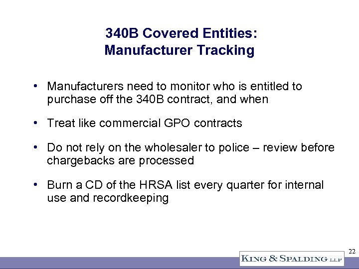 340 B Covered Entities: Manufacturer Tracking • Manufacturers need to monitor who is entitled