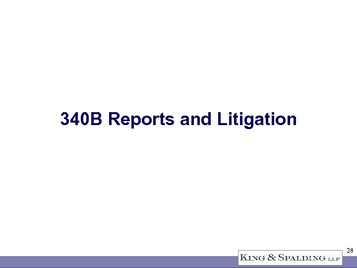 340 B Reports and Litigation 28 