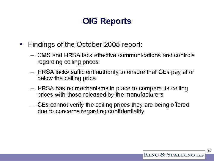 OIG Reports • Findings of the October 2005 report: – CMS and HRSA lack
