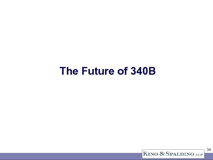 The Future of 340 B 34 