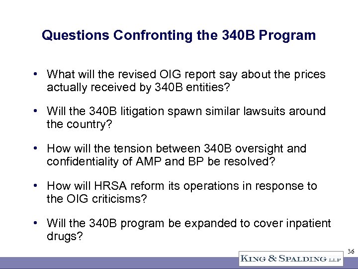 Questions Confronting the 340 B Program • What will the revised OIG report say