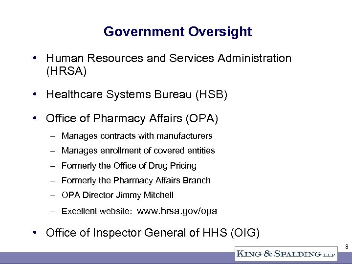 Government Oversight • Human Resources and Services Administration (HRSA) • Healthcare Systems Bureau (HSB)