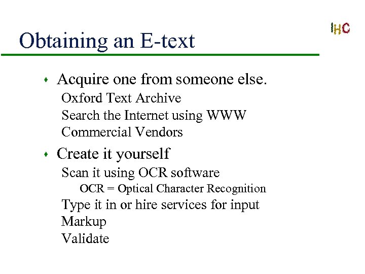 Obtaining an E-text s Acquire one from someone else. Oxford Text Archive Search the