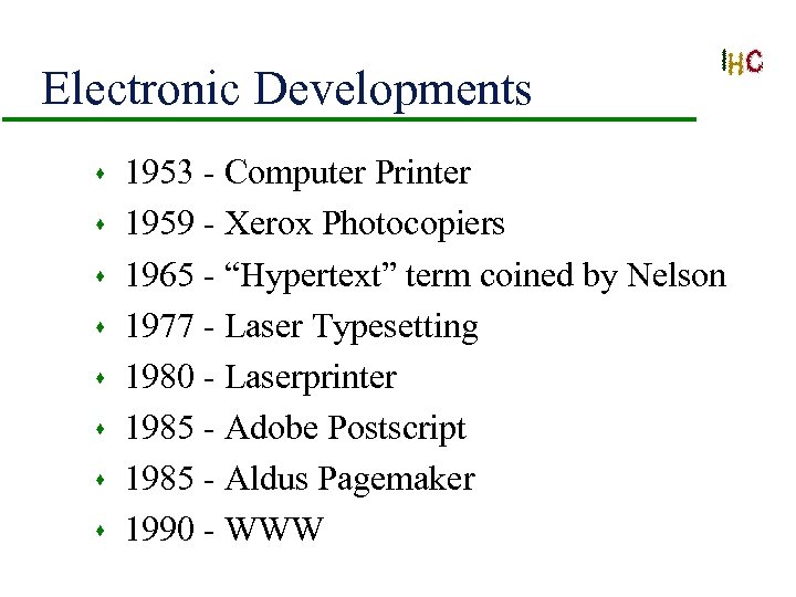 Electronic Developments s s s s 1953 - Computer Printer 1959 - Xerox Photocopiers