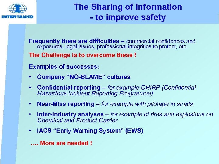 The Sharing of information - to improve safety Frequently there are difficulties – commercial