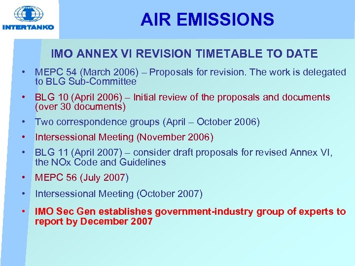 AIR EMISSIONS IMO ANNEX VI REVISION TIMETABLE TO DATE • MEPC 54 (March 2006)