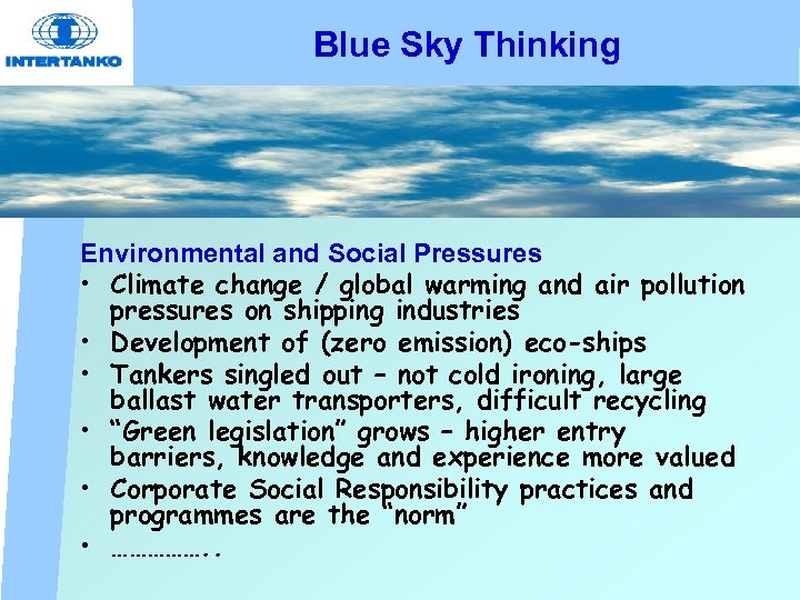 Blue Sky Thinking Environmental and Social Pressures • Climate change / global warming and
