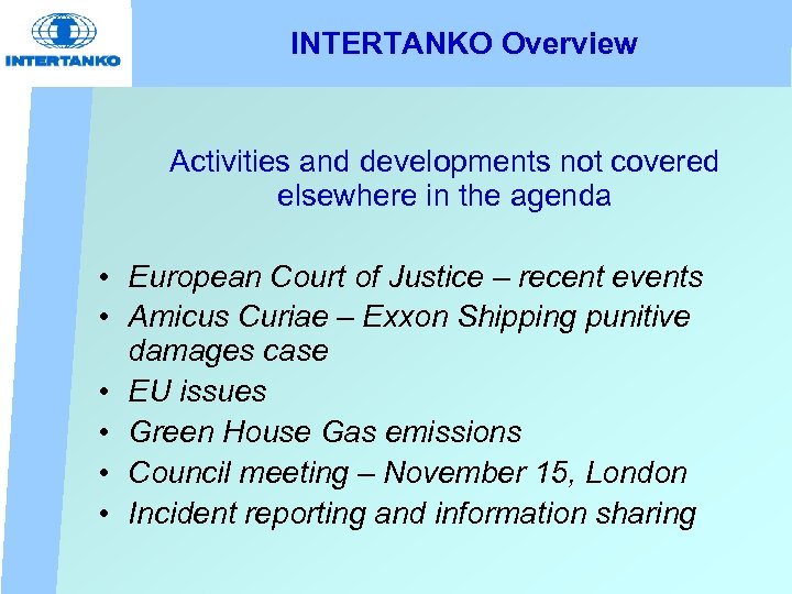 INTERTANKO Overview Activities and developments not covered elsewhere in the agenda • European Court