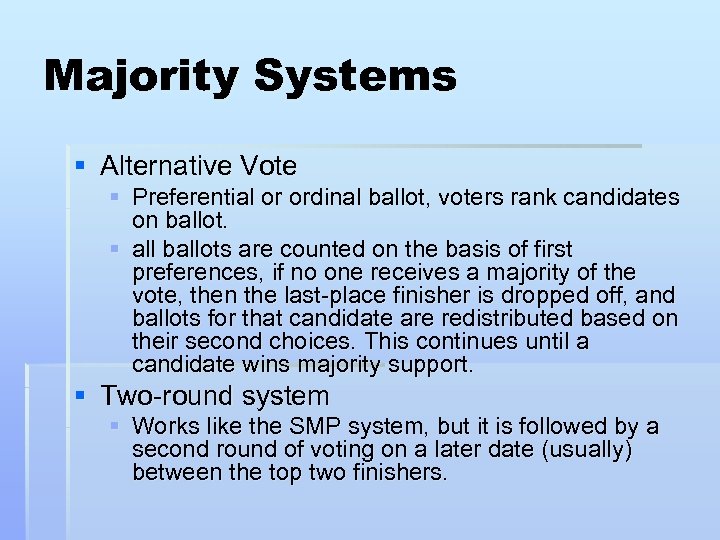 Majority Systems § Alternative Vote § Preferential or ordinal ballot, voters rank candidates on