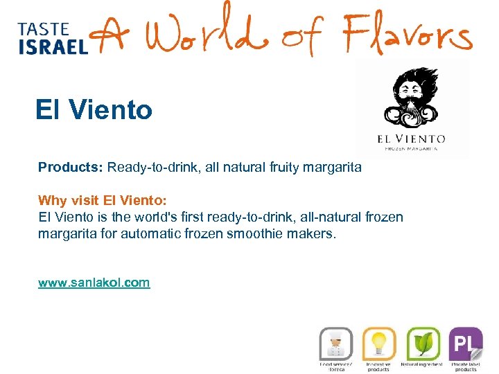 El Viento Products: Ready-to-drink, all natural fruity margarita Why visit El Viento: El Viento