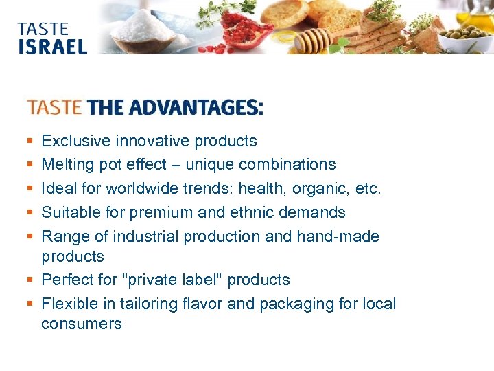 § § § Exclusive innovative products Melting pot effect – unique combinations Ideal for