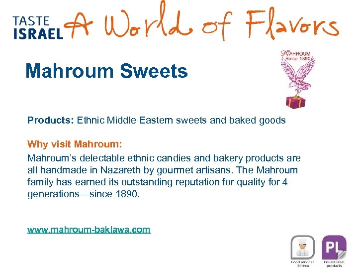 Mahroum Sweets Products: Ethnic Middle Eastern sweets and baked goods Why visit Mahroum: Mahroum’s