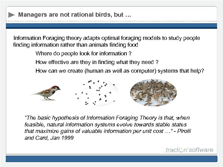 Managers are not rational birds, but … Information Foraging theory adapts optimal foraging models