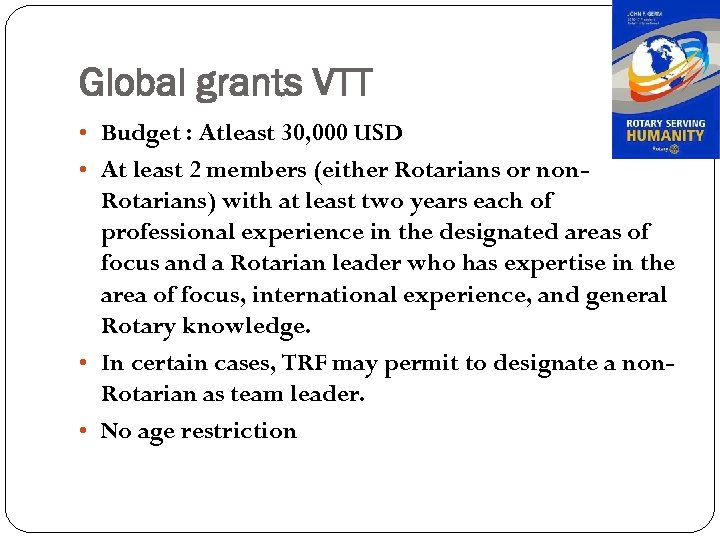 Global grants VTT • Budget : Atleast 30, 000 USD • At least 2