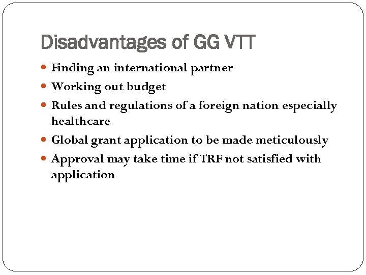 Disadvantages of GG VTT Finding an international partner Working out budget Rules and regulations