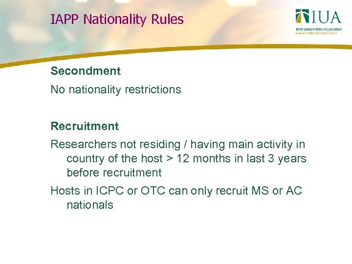 IAPP Nationality Rules Secondment No nationality restrictions Recruitment Researchers not residing / having main