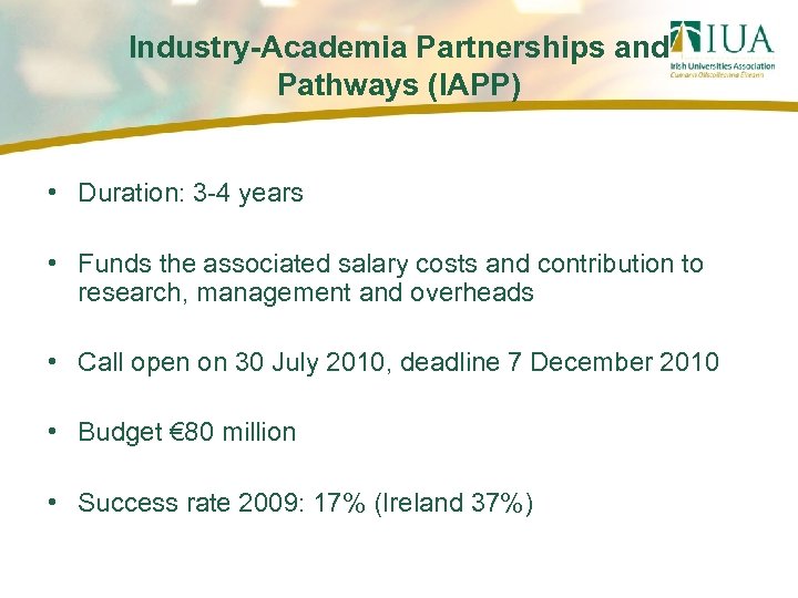 Industry-Academia Partnerships and Pathways (IAPP) • Duration: 3 -4 years • Funds the associated