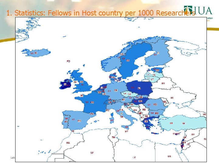 1. Statistics: Fellows in Host country per 1000 Researchers Last updated 18/03/2018 02: 35