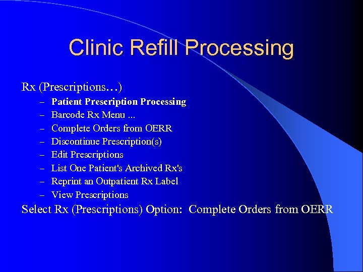 Clinic Refill Processing Rx (Prescriptions…) – – – – Patient Prescription Processing Barcode Rx
