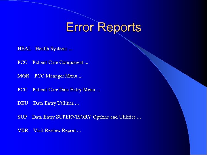 Error Reports HEAL Health Systems. . . PCC MGR Patient Care Component. . .