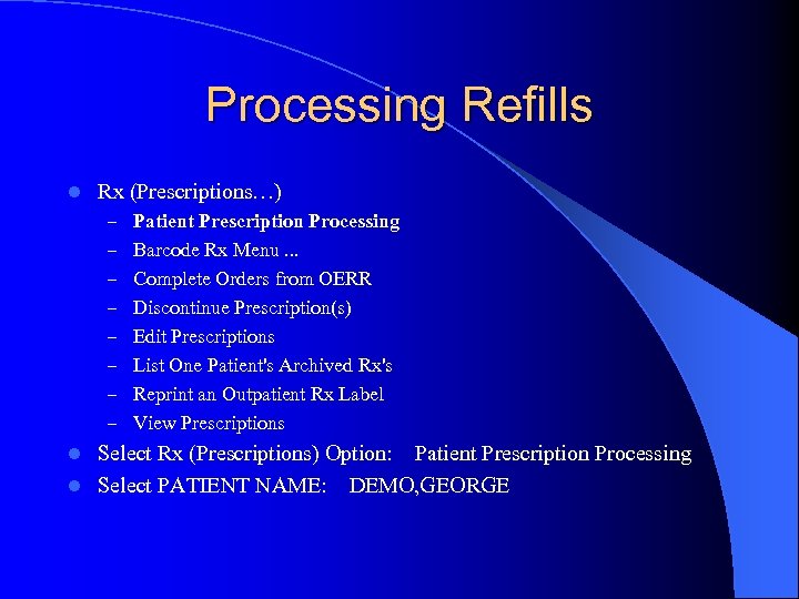 Processing Refills l Rx (Prescriptions…) – Patient Prescription Processing – Barcode Rx Menu. .