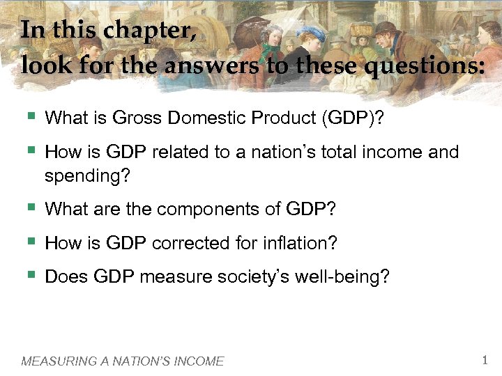 In this chapter, look for the answers to these questions: § What is Gross