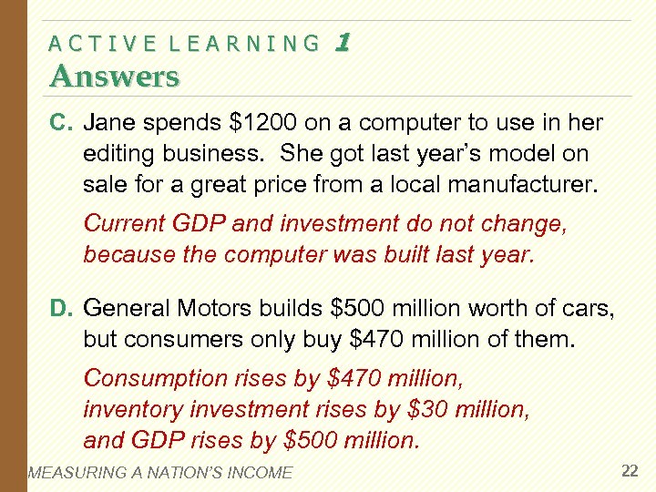 ACTIVE LEARNING Answers 1 C. Jane spends $1200 on a computer to use in