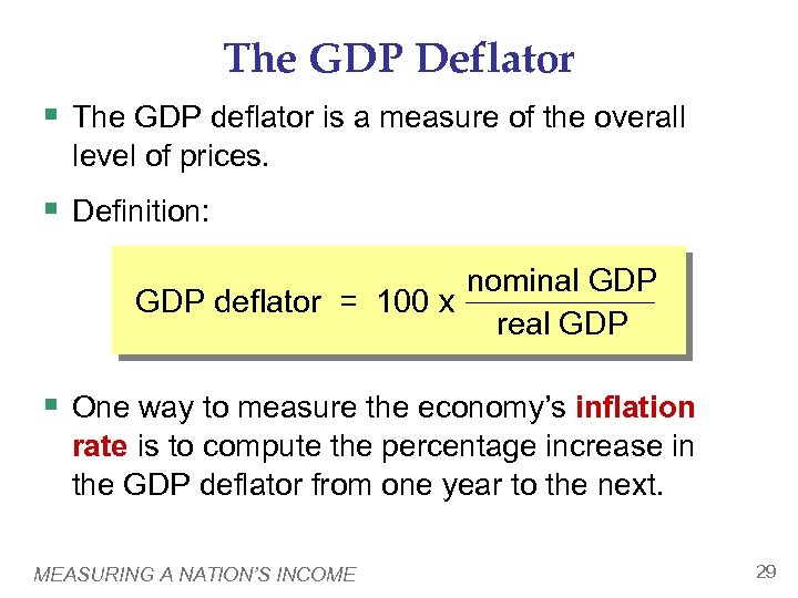 The GDP Deflator § The GDP deflator is a measure of the overall level