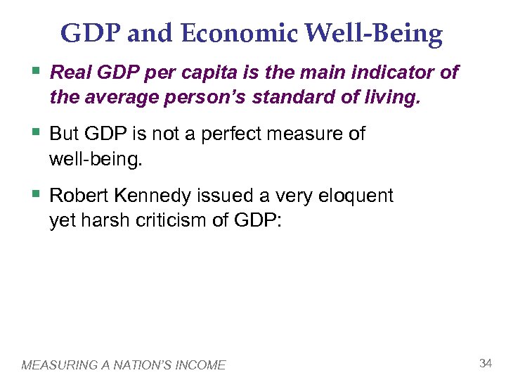 GDP and Economic Well-Being § Real GDP per capita is the main indicator of