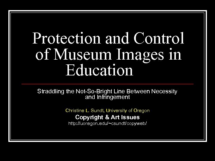 Protection and Control of Museum Images in Education Straddling the Not-So-Bright Line Between Necessity